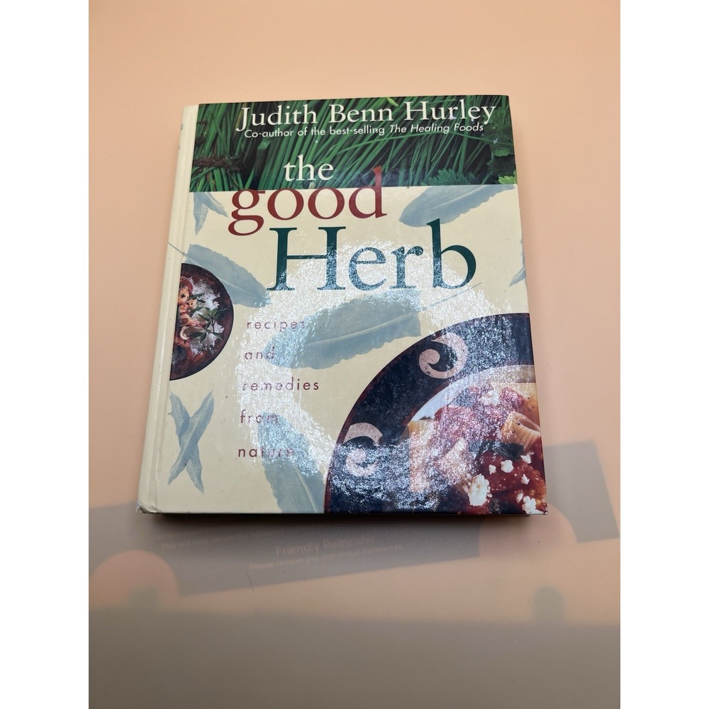 The Good Herb Judith Benn Hurley Recipes Remedies Nature Hardcover 0688127299